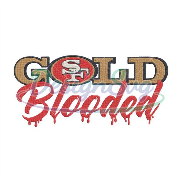 Gold Blooded Embroidery Designs San Francisco 49ers