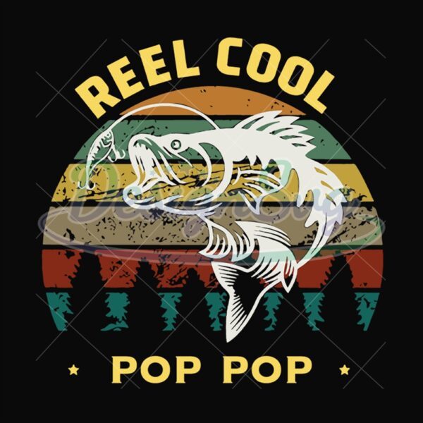 Reel Cool Pop Pop Svg Fishing Grandpa Design