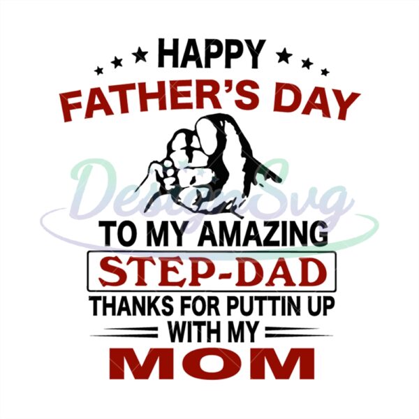 Happy Fathers Day To My Amazing Stepdad Svg