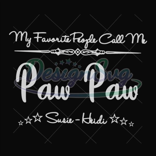 My Favorite People Call Me Paw Paw Svg