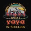 Being A Dad Is An Honor Being A Yaya Is Priceless Svg