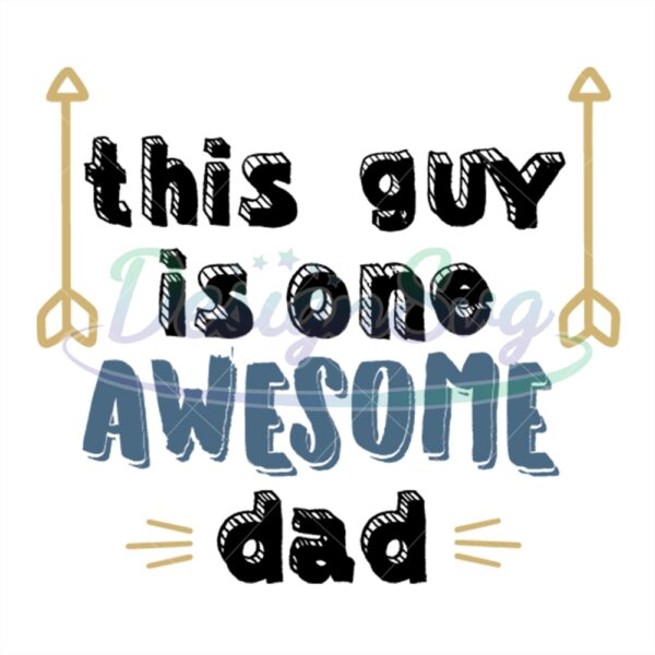 This Guy Is One Awesome Dad Svg Best Daddy