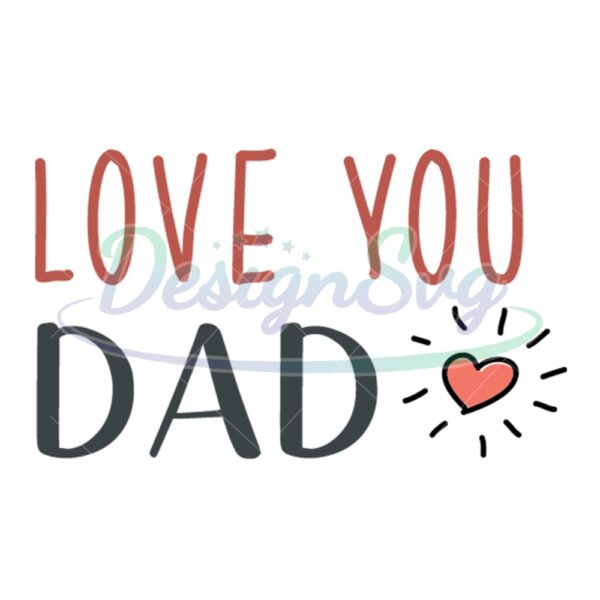 Love You Dad Svg Daddy Heart File For Cricut