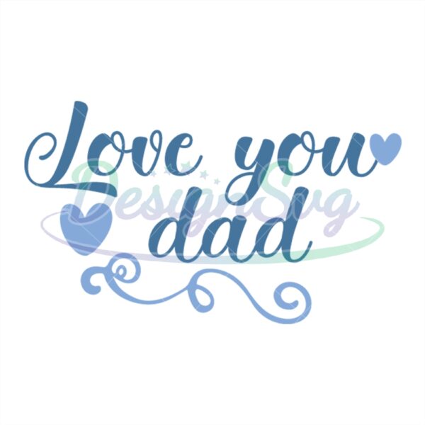 Love You Dad Monogram Svg Gifts For Dad