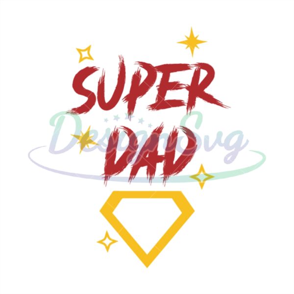 Super Dad Svg My Best Dad Ever Design