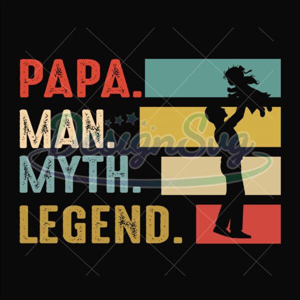 Papa Man Myth Legend Svg Dad And Daughter