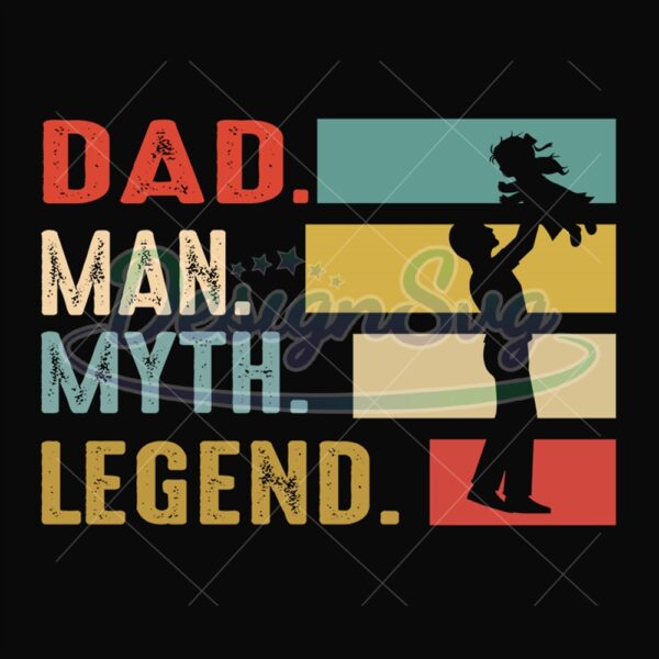 Dad Man Myth Legend Svg Gift For Daddy