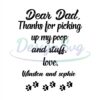 Dear Dad Thanks For Picking My Poop And Stuff Svg