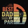 Best Dad By Par Retro Sunset Svg Golf Lovers