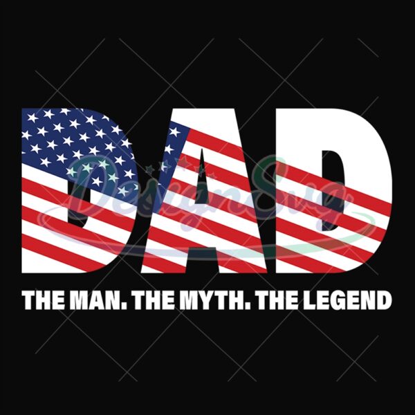 Dad The Man The Myth The Legend Svg US Flag