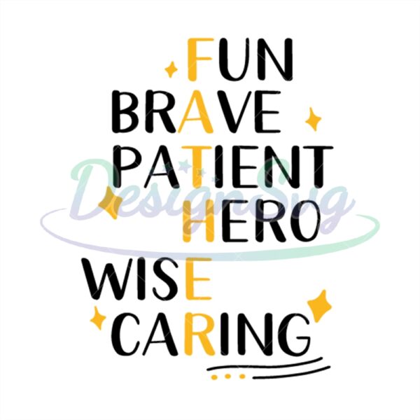 Father Fun Brave Patient Hero Wise Caring Svg
