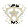 Super Dad Svg Star Logo Gift For Dad