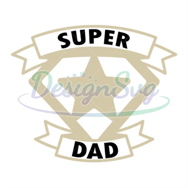 Super Dad Svg Star Logo Gift For Dad
