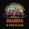 Being A Dad Is An Honor Being A Grandpa Is Priceless Svg