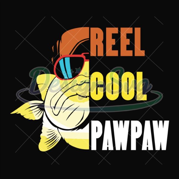 Reel Cool Pawpaw Big Fish Gift For Dad Svg