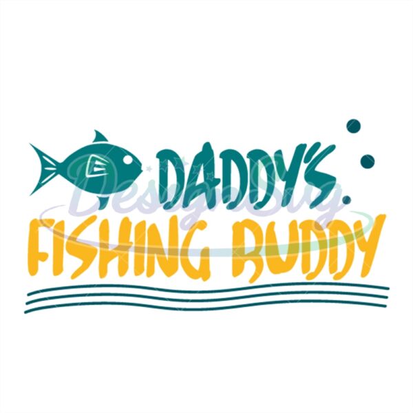 Daddys Fishing Buddy Gift For Father Svg