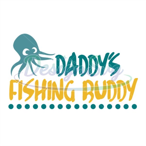 Daddys Fishing Buddy Octopus Father Gift Svg