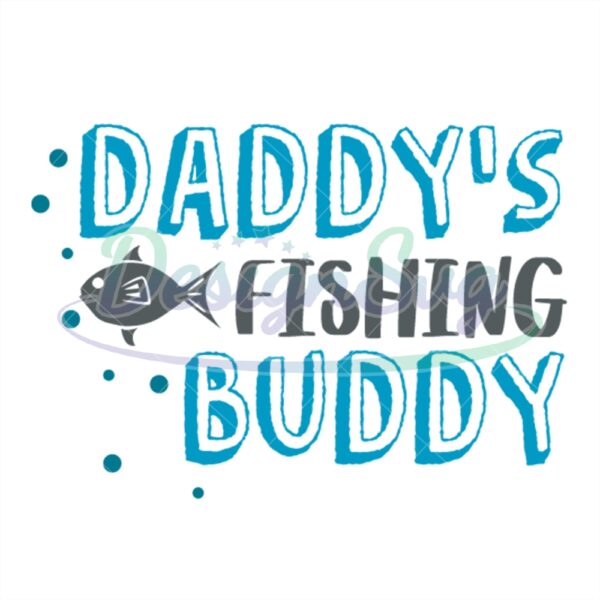 Daddys Fishing Buddy Svg Gift For Father