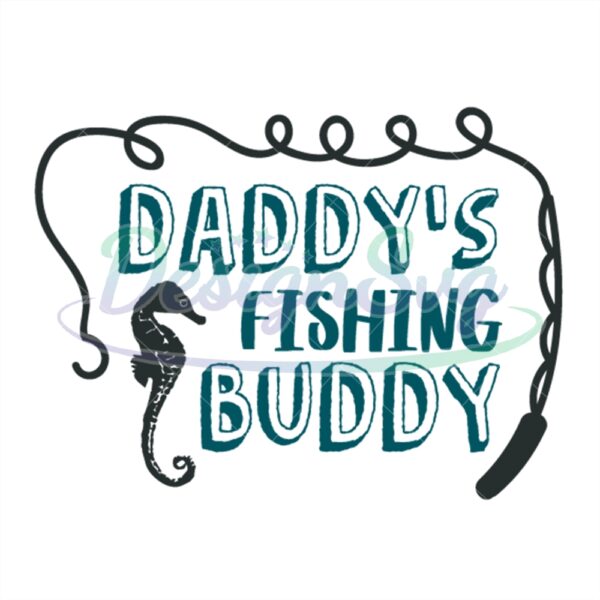 Daddys Fishing Buddy Seahorses Svg