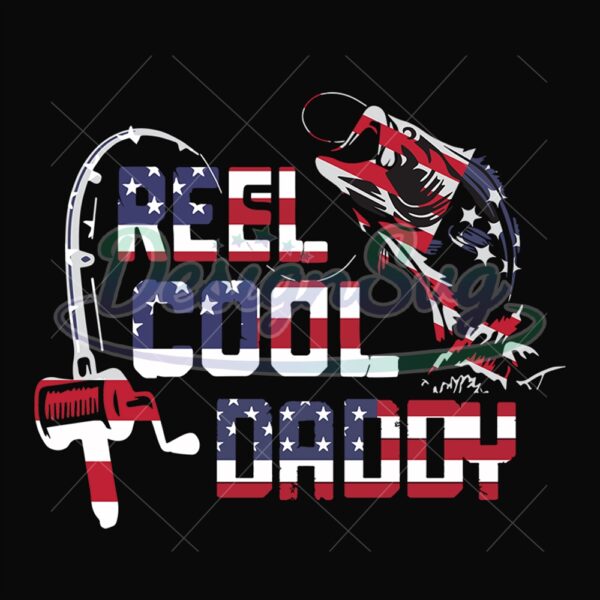 Reel Cool Daddy Independence Svg