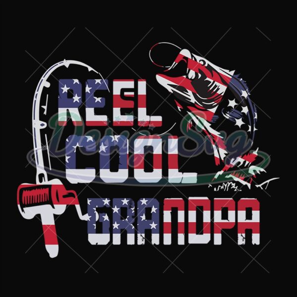 Reel Cool Grandpa America Flag Svg