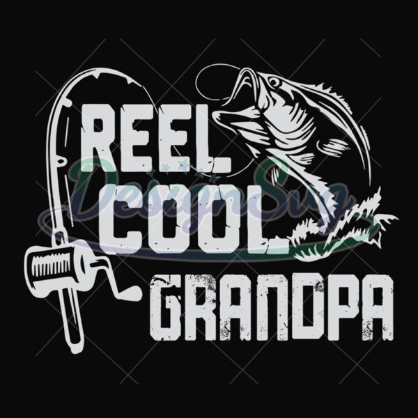 Reel Cool Grandpa Love Fishing Svg