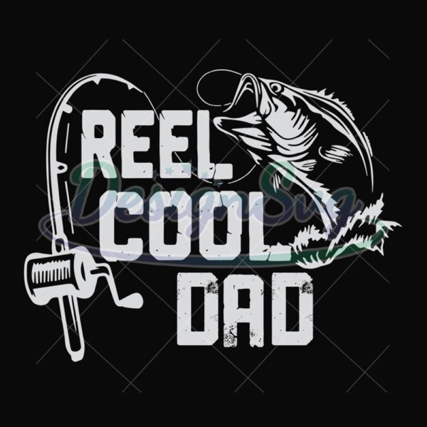 Reel Cool Dad Svg Gift For Father Design