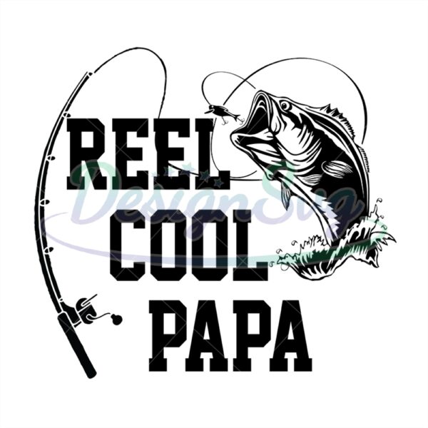 Reel Cool Papa Svg Gifts For Father Design