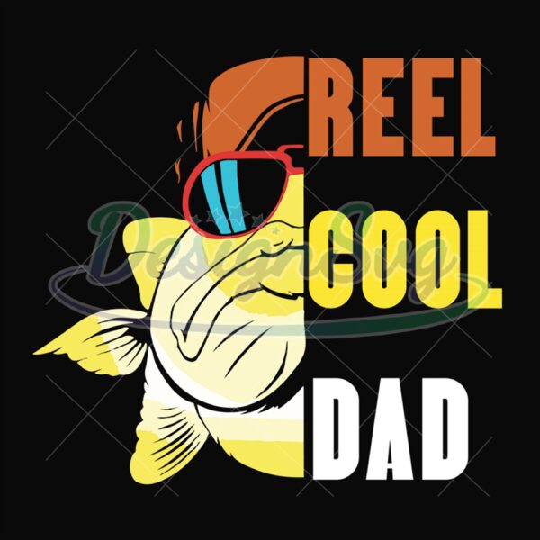 Reel Cool Dad Svg Big Fish Design