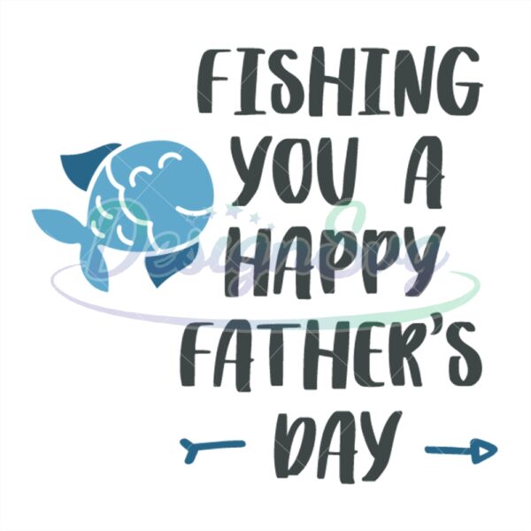 Fishing You A Happy Fathers Day Gift Svg