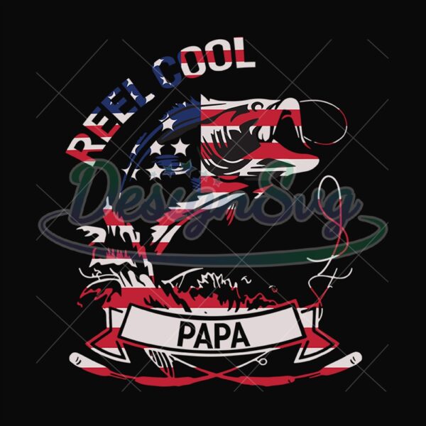 Reel Cool Papa Fishing Flag Svg