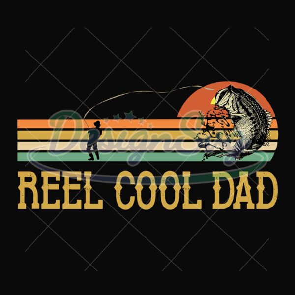Reel Cool Dad Fishing Vintage Svg