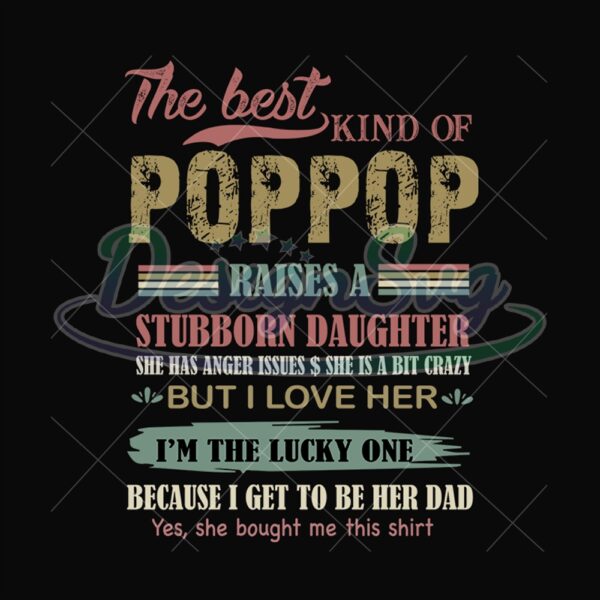 The Best Kind Of Pop Pop Raises A Stubborn Daughter Svg