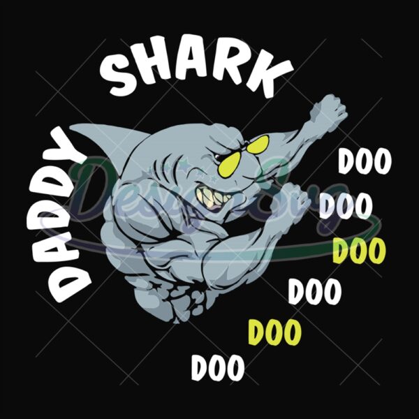 Daddy Shark Doo Doo Doo Doo Svg