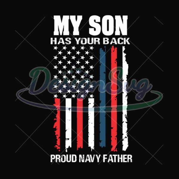 My Son Has Your Back Proud Navy Father Svg