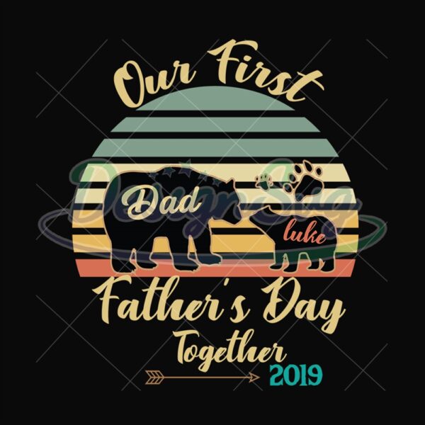 Our First Fathers Day Together Svg