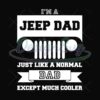 I Am A Jeep Dad Just Like A Normal Dad Except Much Cooler Svg