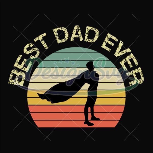 Best Dad Ever Superman Retro Sunset Svg