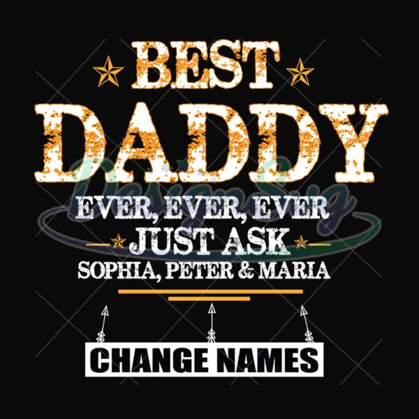 Personalized Best Daddy Ever Ever Ever Svg