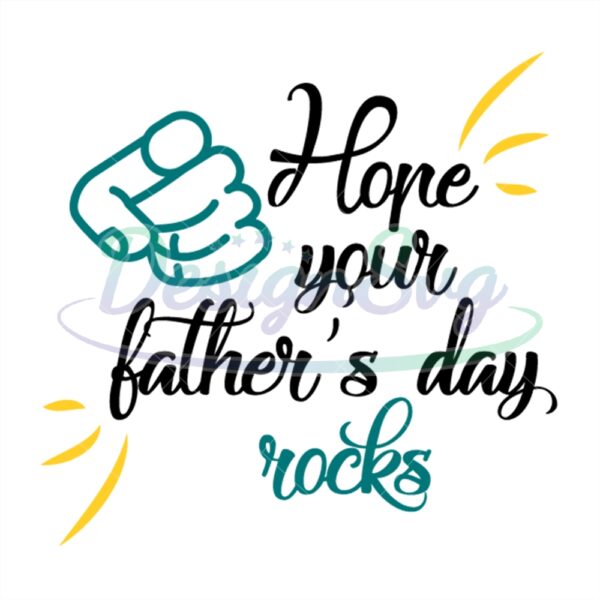 Hope Your Fathers Day Rocks Svg