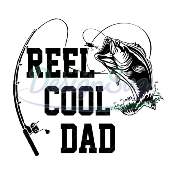 Reel Cool Dad Svg Love Fishing Design