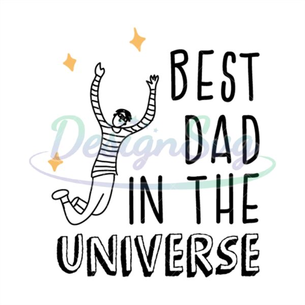 Best Dad In The Universe Svg