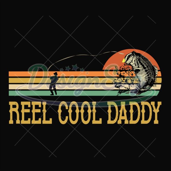 Reel Cool Daddy Love Fishing Svg
