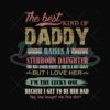 The Best Kind Of Daddy Raises A Stubborn Svg