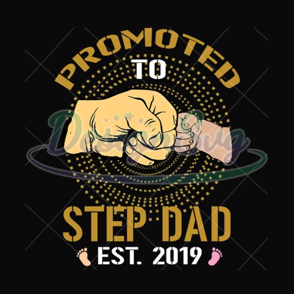 Promoted To Step Dad Est 2019 Svg