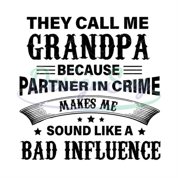 They Call Me Grandpa Svg Because Partner In Crime