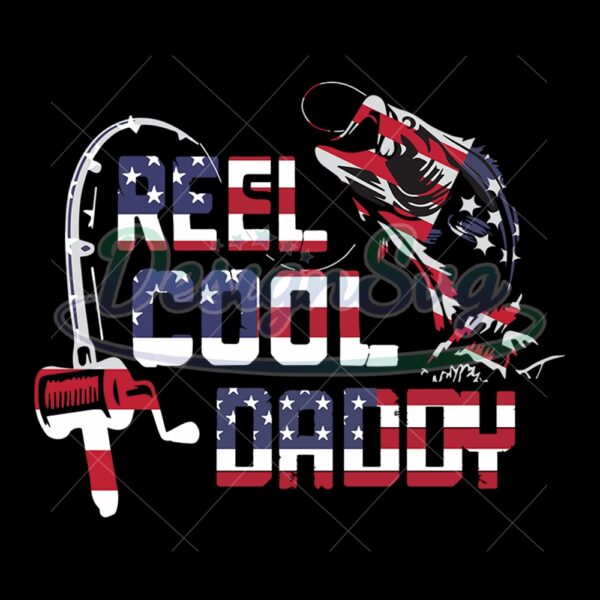 Reel Cool Daddy Fisherman Independence Svg