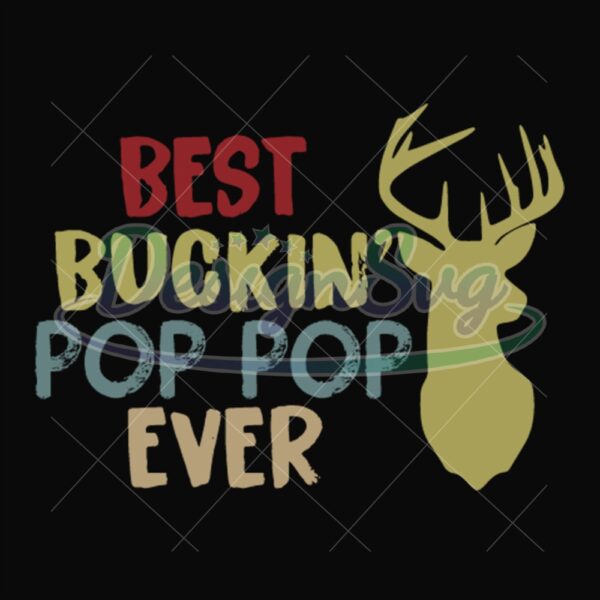 Best Buckin Pop Pop Ever Deer Hunting Svg