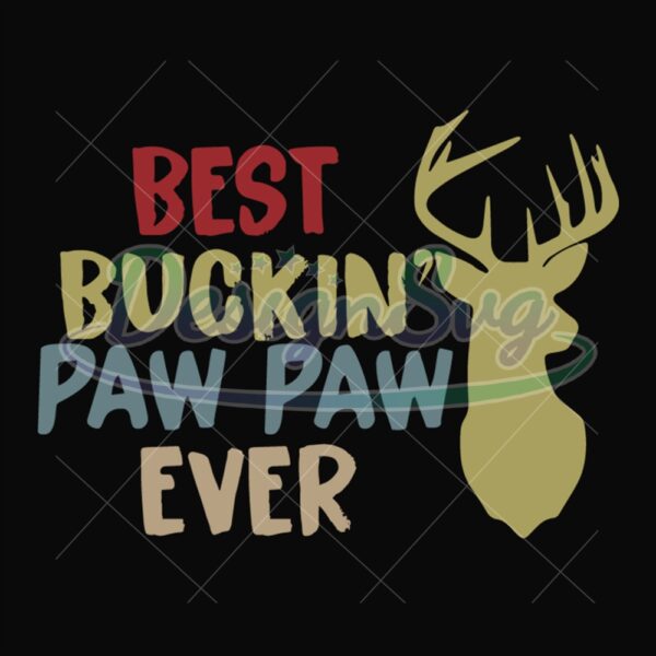 Best Buckin Paw Paw Ever Deer Hunting Svg