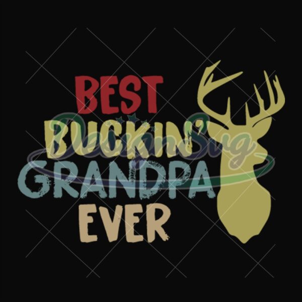 Best Buckin Grandpa Ever Gift For Hunter Svg